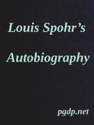 [Gutenberg 45997] • Louis Spohr's Autobiography / Translated from the German